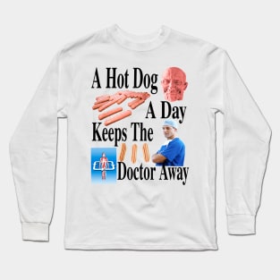 A Hot Dog A Day Keeps The Doctor Away Long Sleeve T-Shirt
